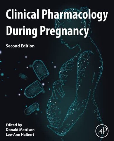 Clinical Pharmacology During Pregnancy