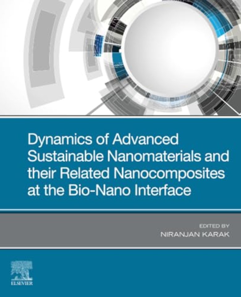 Dynamics of Advanced Sustainable Nanomaterials and Their Related Nanocomposites at the Bio-Nano Interface
