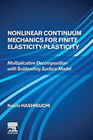 Nonlinear Continuum Mechanics for Finite Elasticity-Plasticity