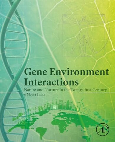 Gene Environment Interactions