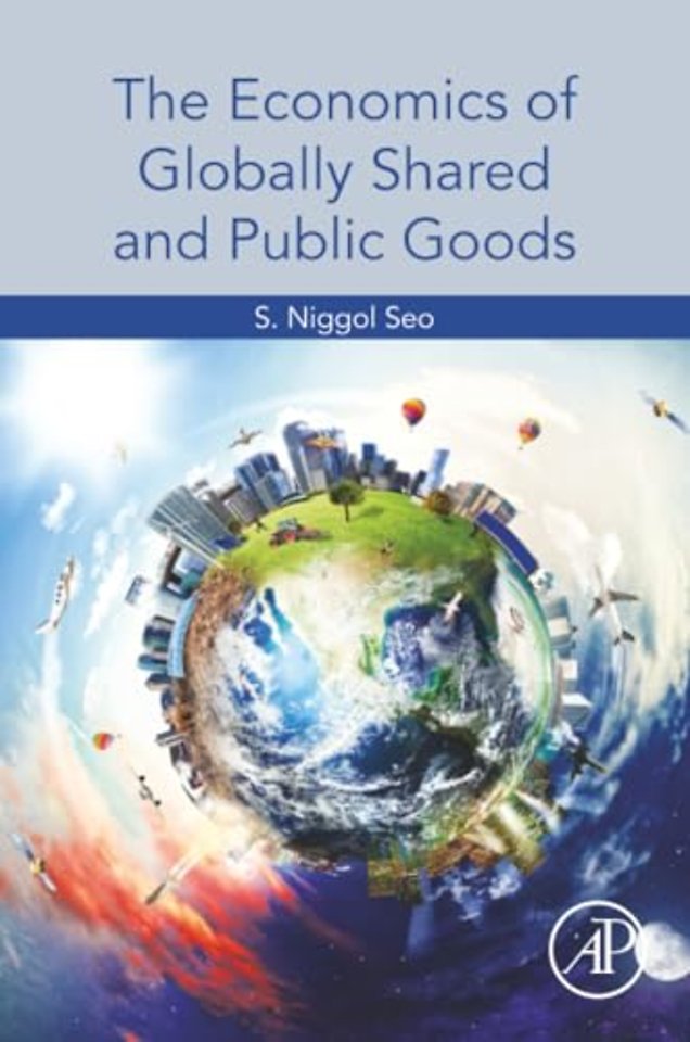 The Economics of Globally Shared and Public Goods