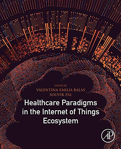 Healthcare Paradigms in the Internet of Things Ecosystem