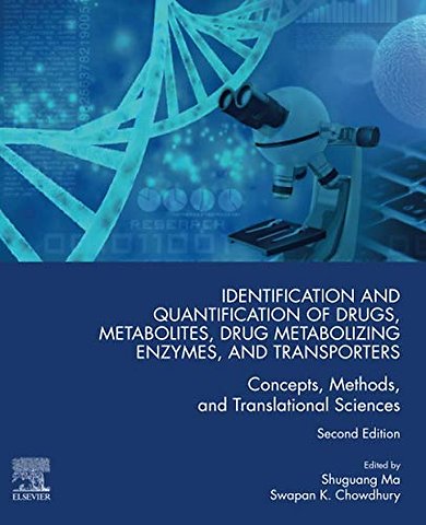 Identification and Quantification of Drugs, Metabolites, Drug Metabolizing Enzymes, and Transporters