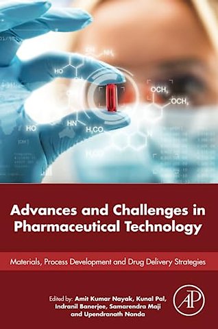 Advances and Challenges in Pharmaceutical Technology