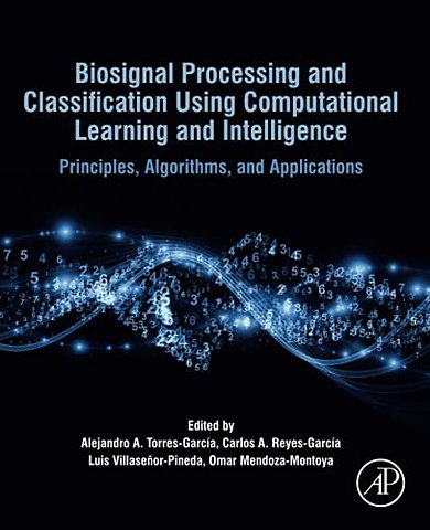 Biosignal Processing and Classification Using Computational Learning and Intelligence