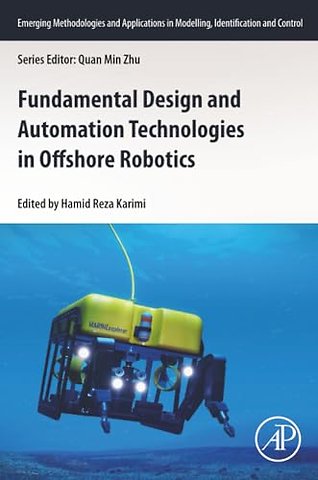 Fundamental Design and Automation Technologies in Offshore Robotics