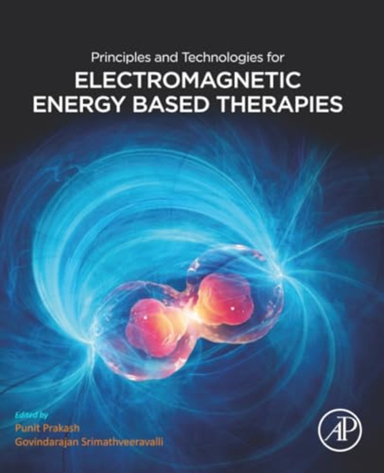 Principles and Technologies for Electromagnetic Energy Based Therapies
