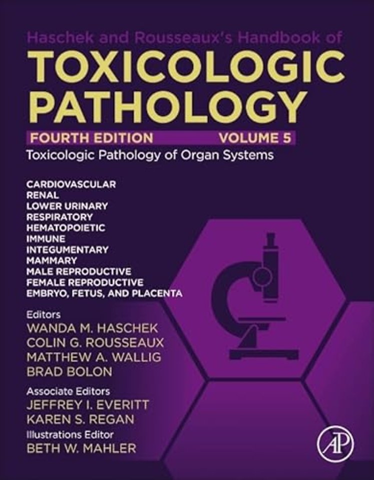 Haschek and Rousseaux's Handbook of Toxicologic Pathology Volume 5: Toxicologic Pathology of Organ Systems