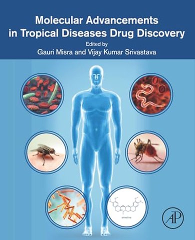 Molecular Advancements in Tropical Diseases Drug Discovery