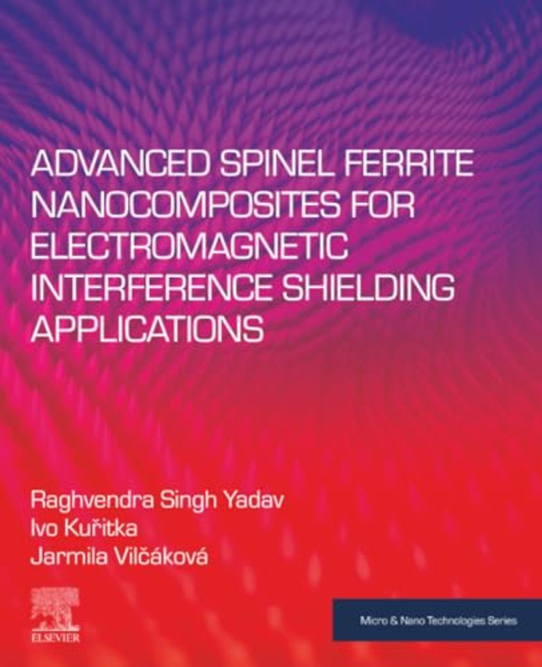 Advanced Spinel Ferrite Nanocomposites for Electromagnetic Interference Shielding Applications