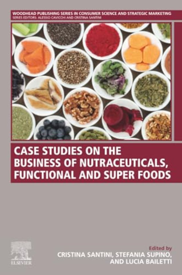 Case Studies on the Business of Nutraceuticals, Functional and Super Foods
