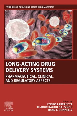 Long-Acting Drug Delivery Systems: Pharmaceutical, Clinical, and Regulatory Aspects