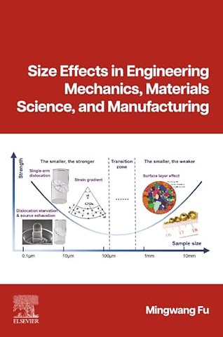 Size Effects in Engineering Mechanics, Materials Science, and Manufacturing