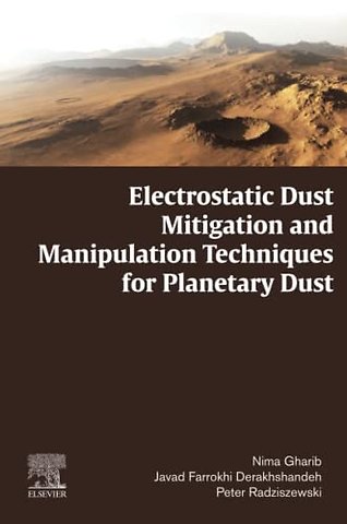 Electrostatic Dust Mitigation and Manipulation Techniques for Planetary Dust