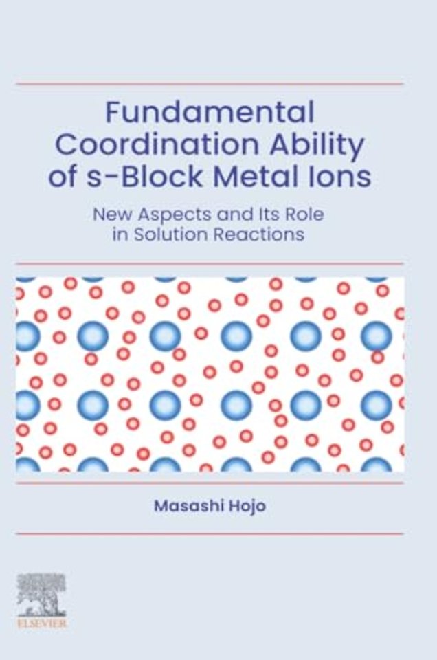 Fundamental Coordination Ability of s-Block Metal Ions