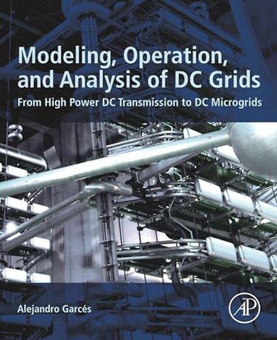 Modeling, Operation, and Analysis of DC Grids