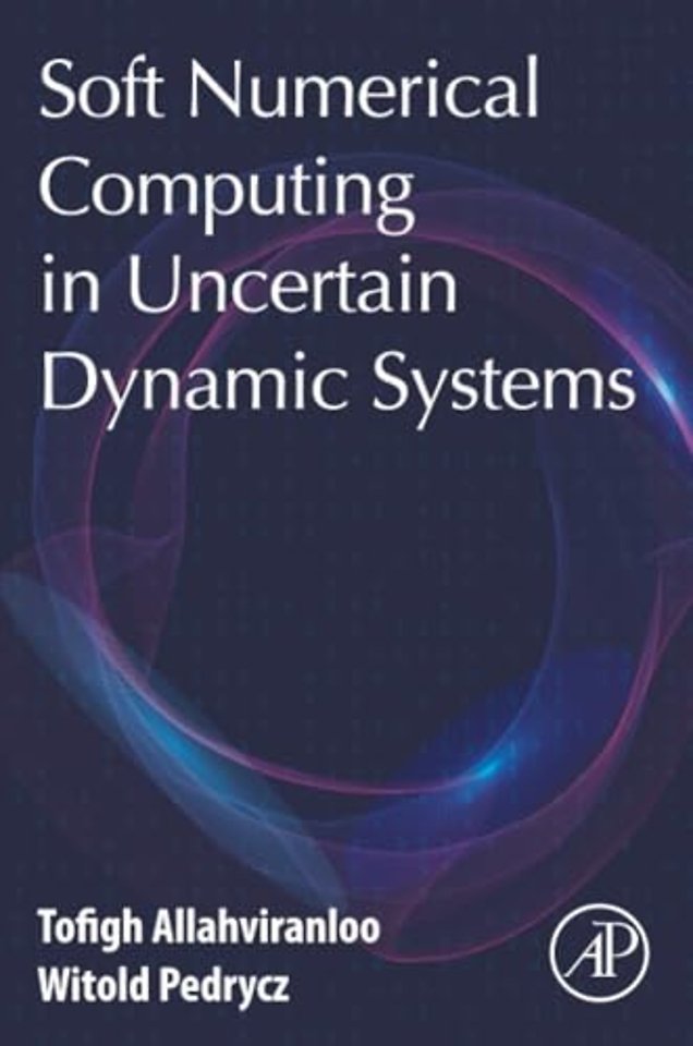 Soft Numerical Computing in Uncertain Dynamic Systems