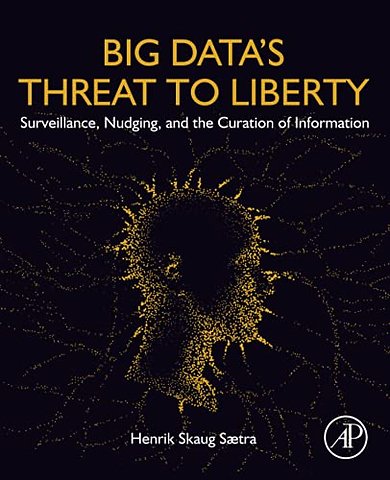 Big Data's Threat to Liberty