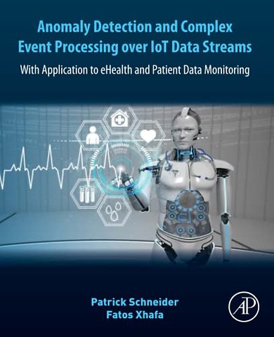 Anomaly Detection and Complex Event Processing Over IoT Data Streams