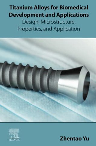 Titanium Alloys for Biomedical Development and Applications