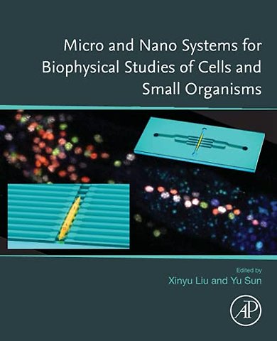 Micro and Nano Systems for Biophysical Studies of Cells and Small Organisms
