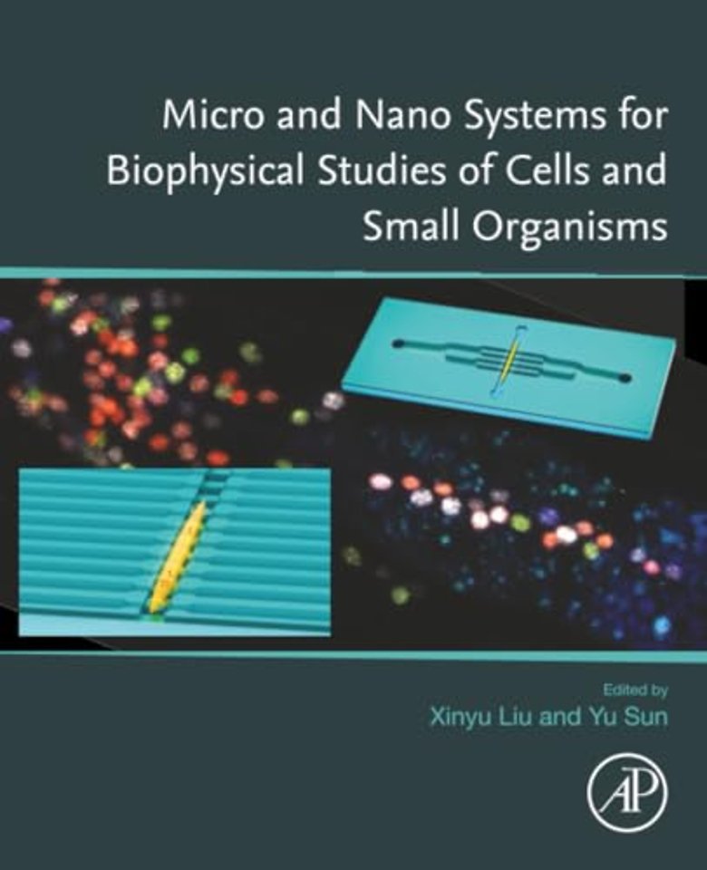 Micro and Nano Systems for Biophysical Studies of Cells and Small Organisms
