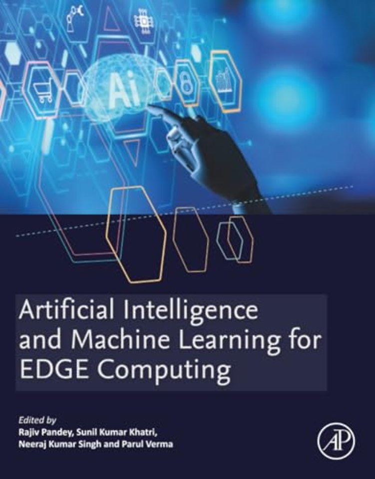 Artificial Intelligence and Machine Learning for EDGE Computing