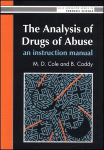 Analysis Of Drugs Of Abuse: An Instruction Manual