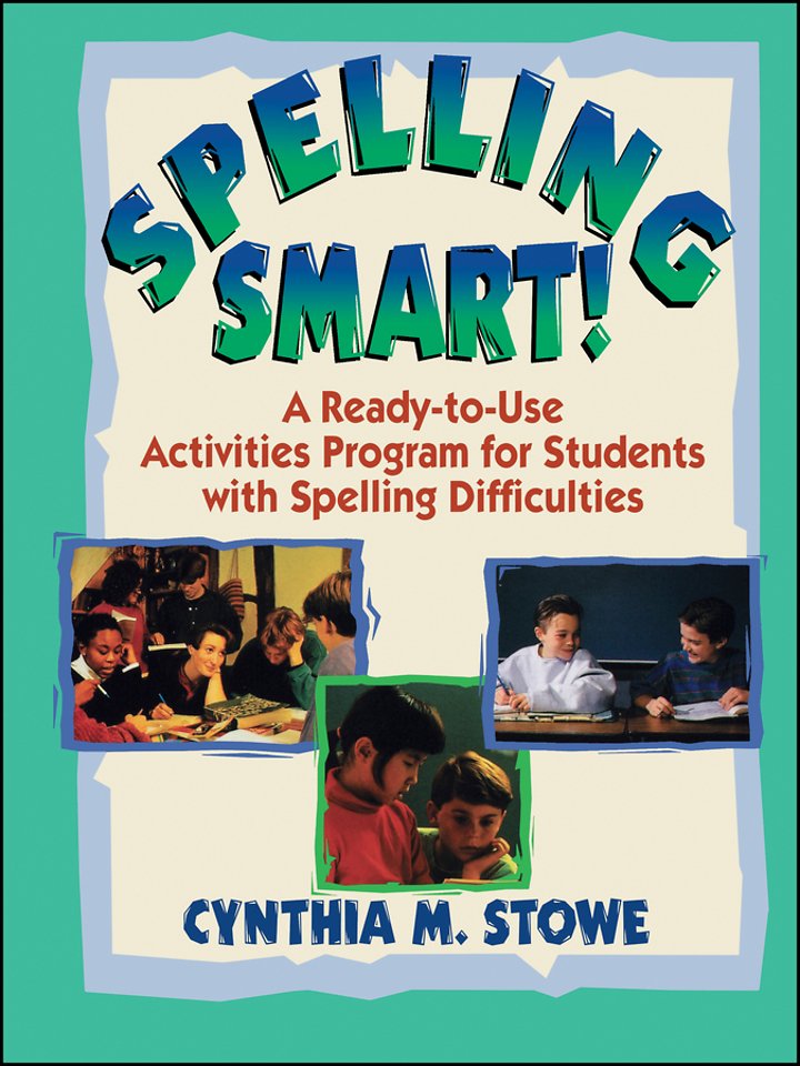 Spelling Smart – A Ready–To–Use Activities Program  for Students With Spelling Difficulties