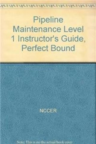 Pipeline Maintenance Level 1 Instructor's Guide, Perfect Bound