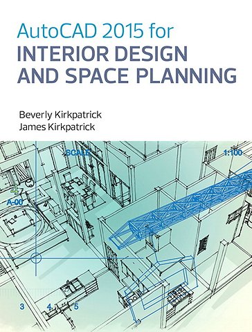 AutoCAD 2015 for Interior Design and Space Planning