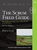 The Scrum Field Guide The Scrum Field Guide