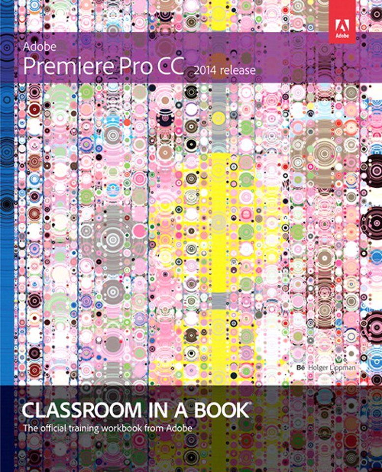 Adobe Premiere Pro CC Classroom in a Book (2014 release) Adobe Premiere Pro CC Classroom in a Book (2014 release)