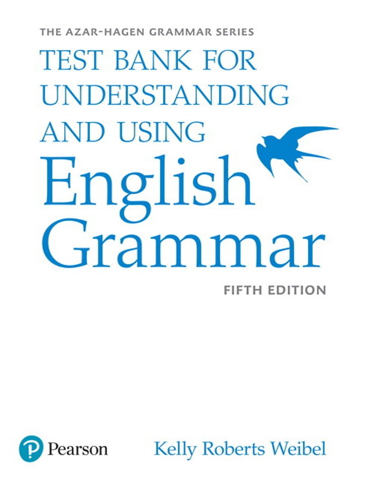 Azar-Hagen Grammar - (AE) - 5th Edition - Test Bank - Understanding and Using English Grammar