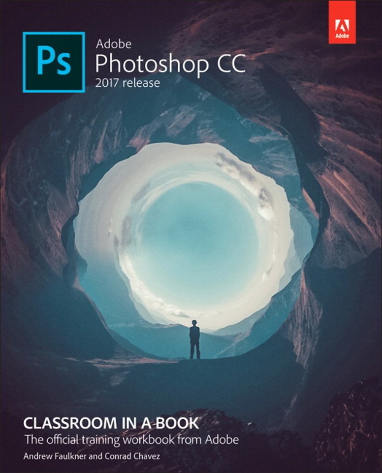 Adobe Photoshop CC Classroom in a Book (2017 release) Adobe Photoshop CC Classroom in a Book (2017 release)