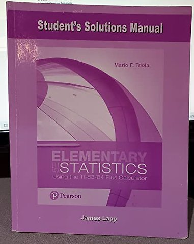 Student Solutions Manual for Elementary Statistics Using the TI-83/84 Plus Calculator