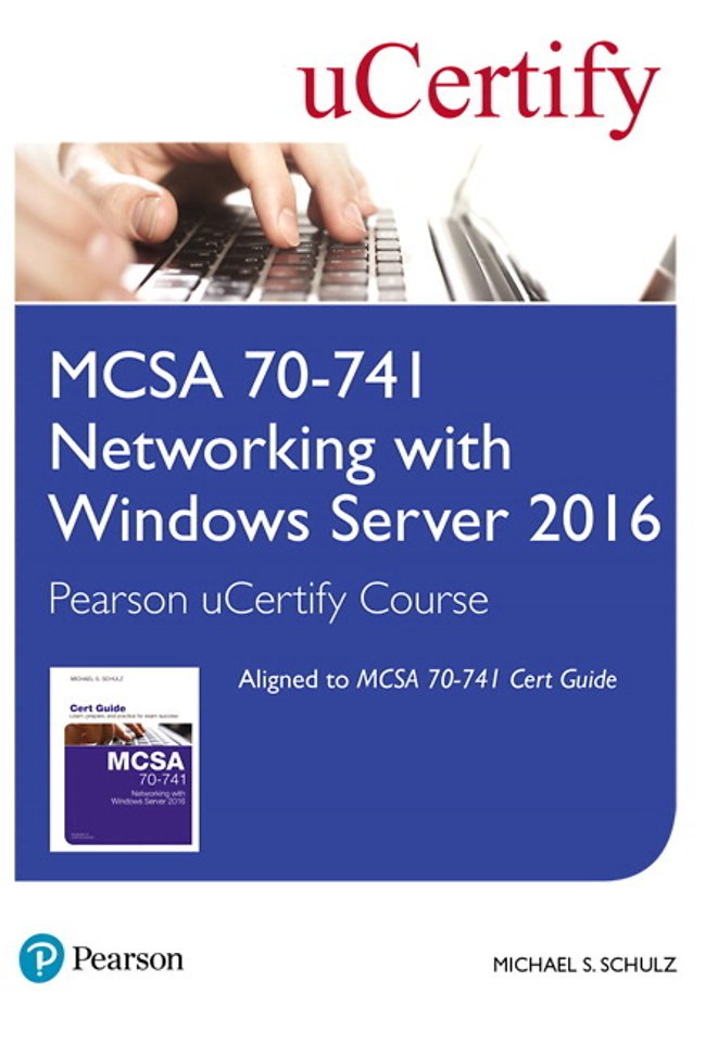 MCSA 70-741 Networking with Windows Server 2016 Pearson uCertify Course Student Access Card