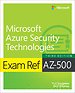 Exam Ref AZ-500 Microsoft Azure Security Technologies Exam Ref AZ-500 Microsoft Azure Security Technologies