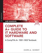 Complete CompTIA A+ Guide to IT Hardware and Software Lab Manual