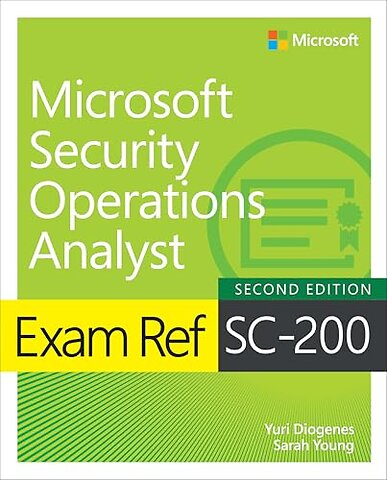 Exam Ref SC-200 Microsoft Security Operations Analyst