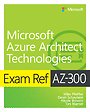 Exam Ref AZ-300 Microsoft Azure Architect Technologies