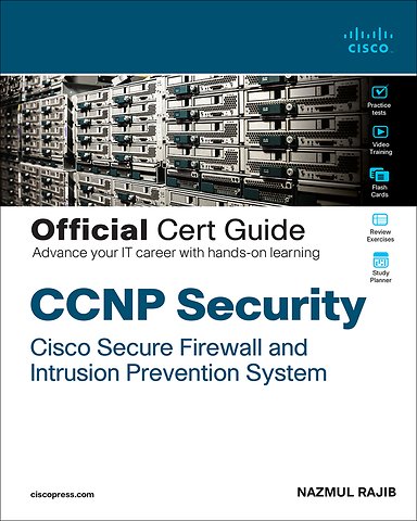 CCNP Security FirePower SNCF 300-710 Official Cert Guide : Securing Networks with Cisco Firepower