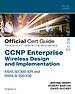 CCNP Enterprise Wireless Design and Implementation ENWLSD 300-425 and ENWLSI 300-430 Official Cert Guide