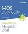 MOS Study Guide for Microsoft Excel Exam MO-200 MOS Study Guide for Microsoft Excel Exam MO-200