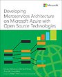 Developing Microservices Architecture on Microsoft Azure with Open Source Technologies
