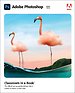 Adobe Photoshop Classroom in a Book (2021 release) Adobe Photoshop Classroom in a Book (2021 release)