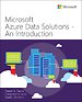 Microsoft Azure Data Solutions - An Introduction Microsoft Azure Data Solutions - An Introduction