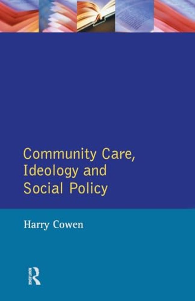 Community Care, Ideology and Social Policy