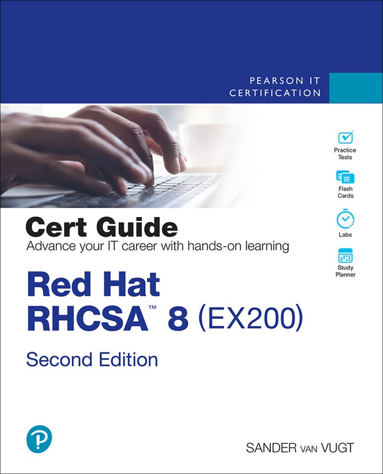 Red Hat RHCSA 8 Cert Guide : EX200 Red Hat RHCSA 8 Cert Guide : EX200
