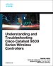 Understanding and Troubleshooting Cisco Catalyst 9800 Series Wireless Controllers